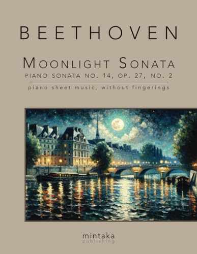 Moonlight Sonata, Piano Sonata No. 14, Op. 27, No. 2: piano sheet music, without fingerings von Independently published