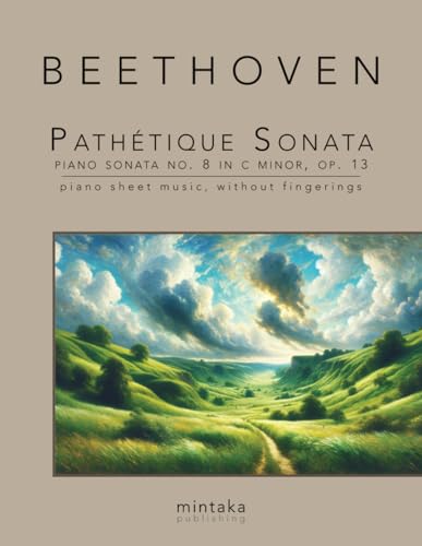 Pathétique Sonata, Piano Sonata No. 8 in C minor, Op. 13: piano sheet music, without fingerings von Independently published