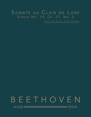 Sonate au Clair de Lune, Sonate No. 14, Op. 27, No. 2: partition piano, avec doigtés von Independently published