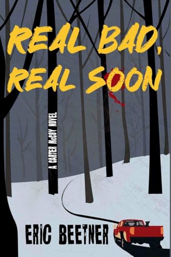 Real Bad, Real Soon: A Carter McCoy Novel Real Bad, Real Soon: A Carter McCoy Novel von Level Best Books