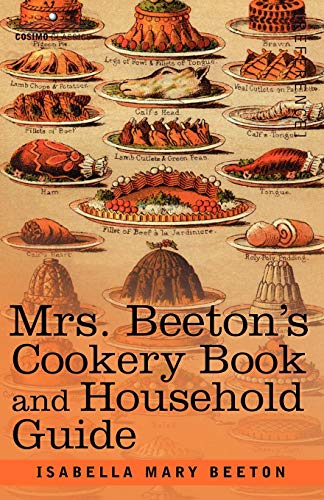 Mrs. Beeton's Cookery Book and Household Guide von Cosimo Classics
