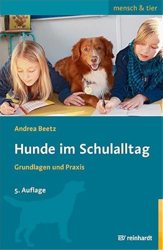 Hunde im Schulalltag: Grundlagen und Praxis (mensch & tier) von Reinhardt, München