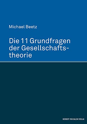 Die 11 Grundfragen der Gesellschaftstheorie von Herbert von Halem Verlag