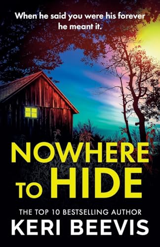 Nowhere to Hide: A BRAND NEW completely gripping psychological thriller from TOP 10 BESTSELLER Keri Beevis for 2024 von Boldwood Books