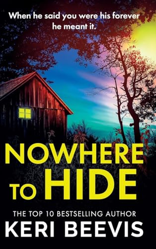Nowhere to Hide: A BRAND NEW completely gripping psychological thriller from TOP 10 BESTSELLER Keri Beevis for 2024 von Boldwood Books Ltd