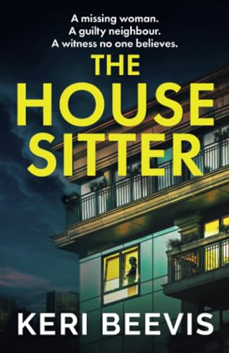 The House Sitter: A chilling, addictive psychological thriller from Keri Beevis von Boldwood Books