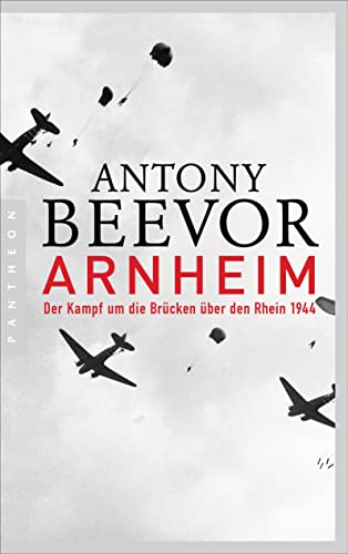 Arnheim: Der Kampf um die Brücken über den Rhein 1944 von Pantheon Verlag