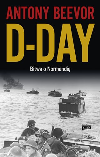 D-Day. Bitwa o Normandię