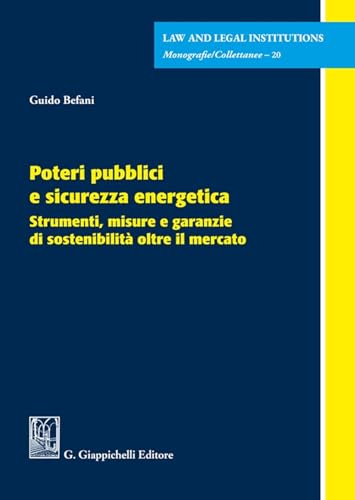 Poteri pubblici e sicurezza energetica (Law and legal institutions) von Giappichelli