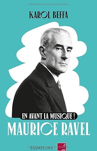 En avant la musique ! Maurice Ravel von DES EQUATEURS