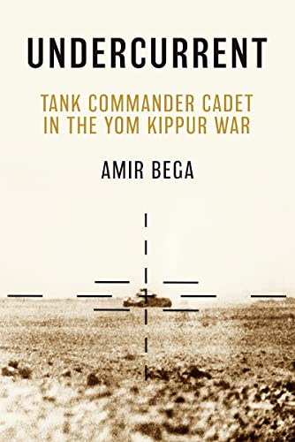 Undercurrent: Tank Commander Cadet in the Yom Kippur War von Casemate Publishers