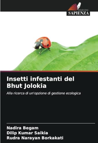 Insetti infestanti del Bhut Jolokia: Alla ricerca di un'opzione di gestione ecologica von Edizioni Sapienza