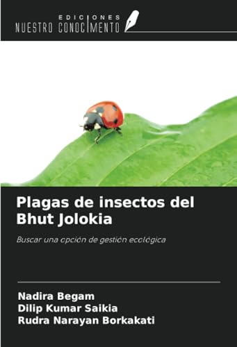 Plagas de insectos del Bhut Jolokia: Buscar una opción de gestión ecológica von Ediciones Nuestro Conocimiento