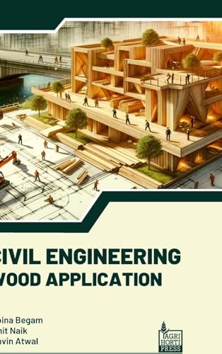 Civil Engineering: Wood Application Civil Engineering: Wood Application von Agri Horti Press