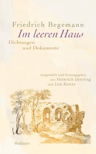 Im leeren Haus: Dichtungen und Dokumente Im leeren Haus: Dichtungen und Dokumente von Wallstein Verlag