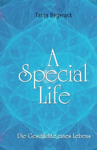 A Special Life: Die Geschichte eines Lebens von Independently published