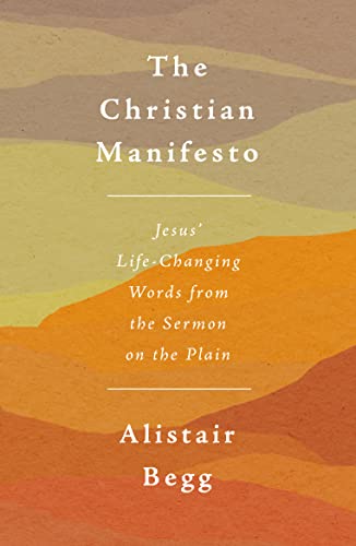 The Christian Manifesto: Jesus’ Life-Changing Words from the Sermon on the Plain The Christian Manifesto: Jesus’ Life-Changing Words from the Sermon on the Plain