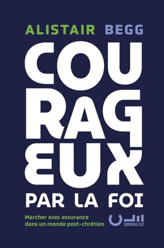 Courageux par la foi: Marcher avec assurance dans un monde post-chrétien Courageux par la foi: Marcher avec assurance dans un monde post-chrétien von Cle