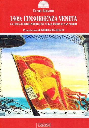 1809: l'insorgenza veneta. La lotta contro Napoleone nella Terra di san Marco (Gli archi) von Il Cerchio