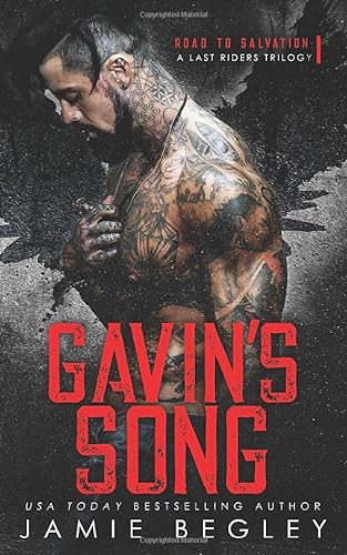 Gavin's Song: A Last Riders Trilogy (Road to Salvation, Band 1)
