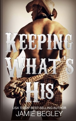 Keeping What's His (Porter Brothers Trilogy, Band 1)