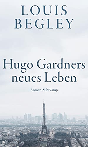 Hugo Gardners neues Leben: Roman von Suhrkamp Verlag AG