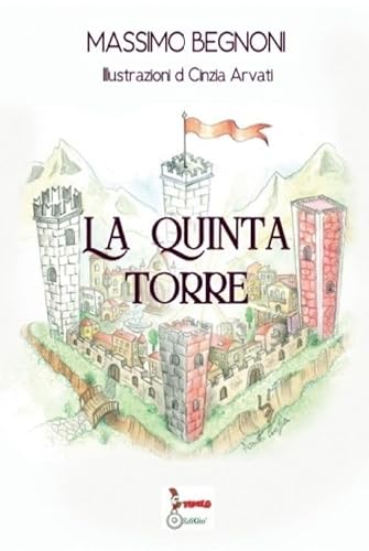 La quinta torre. Ediz. illustrata von Tomolo Edizioni