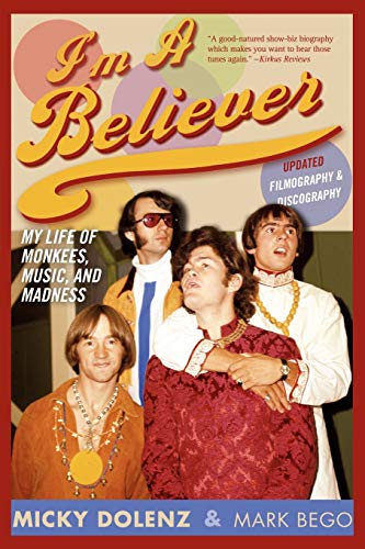 I'm a Believer: My Life of Monkees, Music, and Madness, Updated Edition von Cooper Square Press