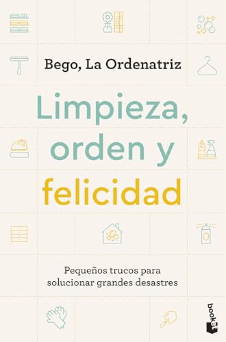 Limpieza, orden y felicidad: Pequeños trucos para solucionar grandes desastres (Vivir Mejor) von Booket