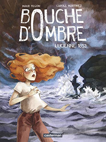 Bouche d'ombre: Lucienne 1853 (3) von CASTERMAN