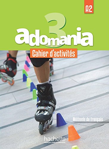 Adomania 3: Aktivitätsbuch: A2: Cahier d'activites 3 + CD audio + acces au parcours digital von HACHETTE FLE
