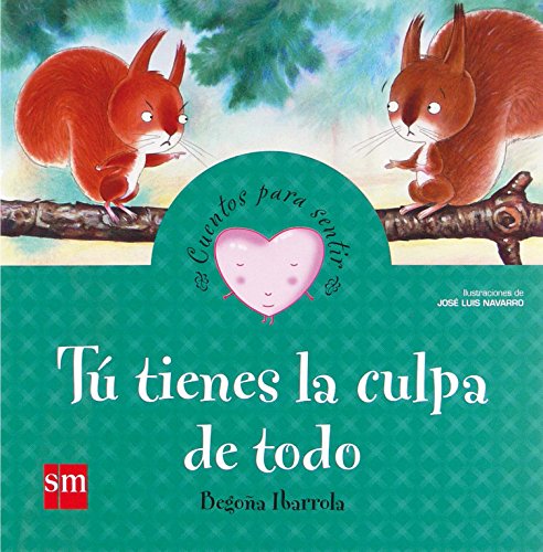 Tú tienes la culpa de todo (Cuentos para sentir) von EDICIONES SM