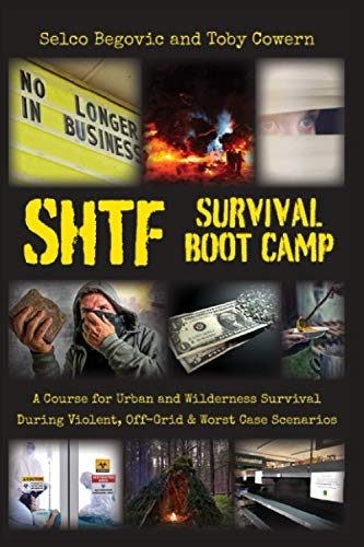SHTF Survival Boot Camp: A Course for Urban and Wilderness Survival during Violent, Off-Grid, & Worst Case Scenarios von Banned Books