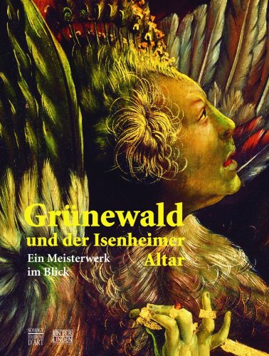 Grünewald und der Isenheimer Altar: Ein Meisterwerk im Blick