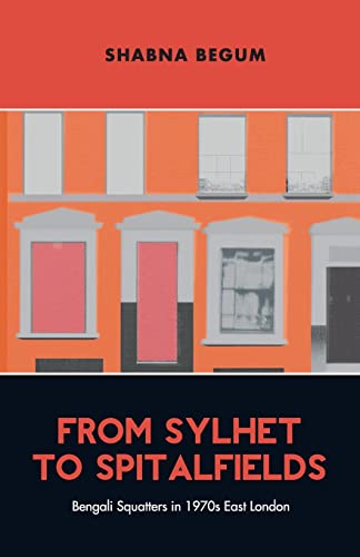From Sylhet to Spitalfields: Bengali Squatters in 1970s East London von Lawrence & Wishart Ltd