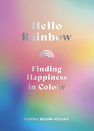 Hello Rainbow: Finding Happiness in Colour