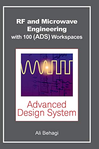 RF and Microwave Engineering - With 100 Keysight (ADS) Workspaces von Techno Search