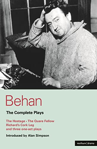 The Complete Plays: The Quare Fellow/the Hostage/Richard's Cork Leg/Moving Out/a Garden Party/the Big House (World Classics)