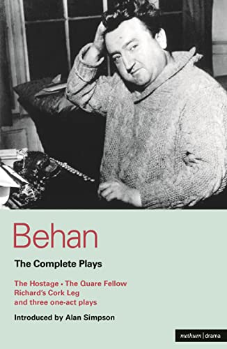 The Complete Plays: The Quare Fellow/the Hostage/Richard's Cork Leg/Moving Out/a Garden Party/the Big House (World Classics) von Methuen Drama
