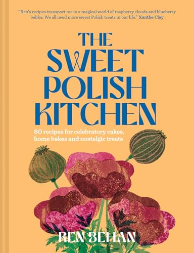 The Sweet Polish Kitchen: The 2024 cookbook for delicious Eastern European cakes and recipes from Poland von Pavilion Books