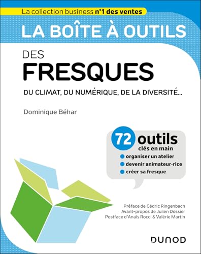 La boîte à outils des Fresques: Du climat, du numérique, de la diversité... 40 fresques à connaître, 72 outils et méthodes