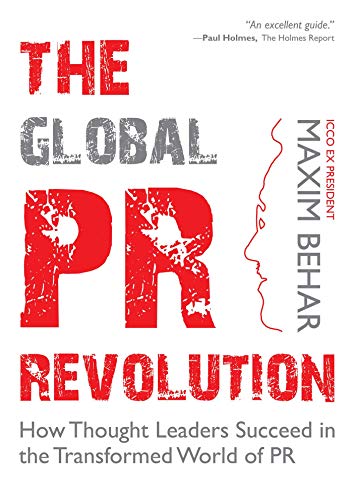 The Global PR Revolution: How Thought Leaders Succeed in the Transformed World of PR von Allworth
