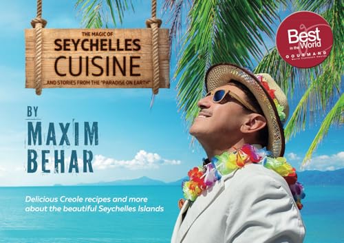 The Magic of Seychelles Cuisine: And stories from the "Paradise on Earth" von M3 Communications Group