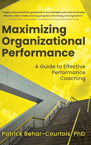 Maximizing Organizational Performance: A Guide to Effective Performance Coaching von Koehler Books