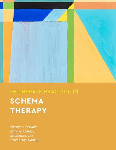 Deliberate Practice in Schema Therapy (Essentials of Deliberate Practice) von American Psychological Association