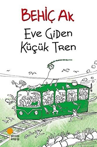 Eve Giden Kücük Tren Eve Giden Kücük Tren von Günisigi Kitapligi