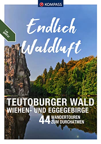 KOMPASS Endlich Waldluft - Teutoburger Wald, Wiehen- & Eggegebirge: 44 Wandertouren zum Durchatmen von Kompass