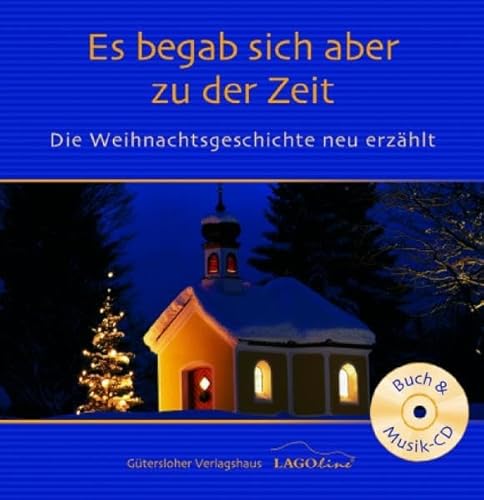 Es begab sich aber zu der Zeit: Die Weihnachtsgeschichte neu erzählt