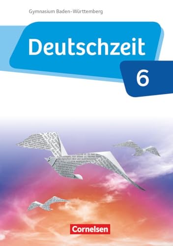 Deutschzeit - Baden-Württemberg - Band 6: 10. Schuljahr: Schulbuch