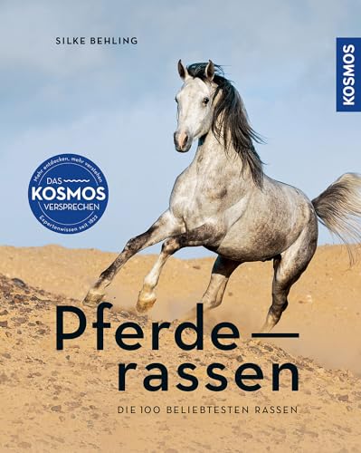 Pferderassen: Die 100 beliebtesten Rassen von Kosmos